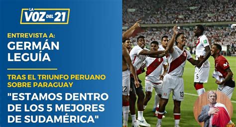 Futbol Qatar 2022 Perú Mundial Germán Leguía Tras El Triunfo Peruano “estamos Dentro De Los 5
