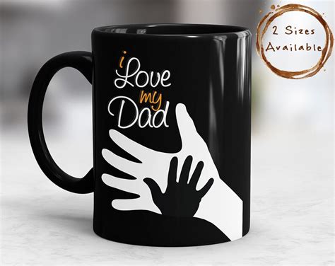I Love My Dad Coffee Mug Love Dad Mug Dad Mug Fathers Etsy