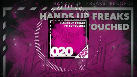 Hands Up Freaks 020 Hands Up Freaks Im So Touched Alari Remix