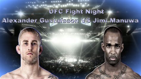 Ufc Fight Night Alexander Gustafsson Vs Jimi Manuwa Fight Predicition Youtube