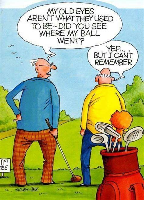 ⛳⛳⛳ My Old Eyes Arent What They Used To Be Did You See Where My Ball