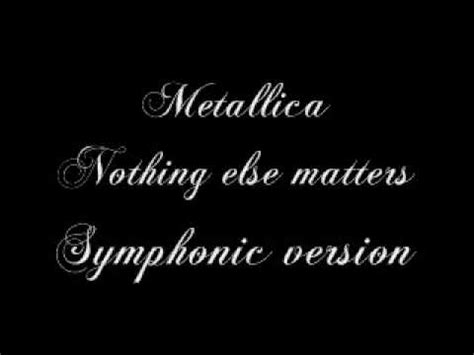 Francais pour une nuit10/19/2009on july 7th of this year we were honored to perform at arenes de nimes, the historic roman amphitheatre in nimes, france, eas. Metallica - Nothing else matters Symphonic version - YouTube