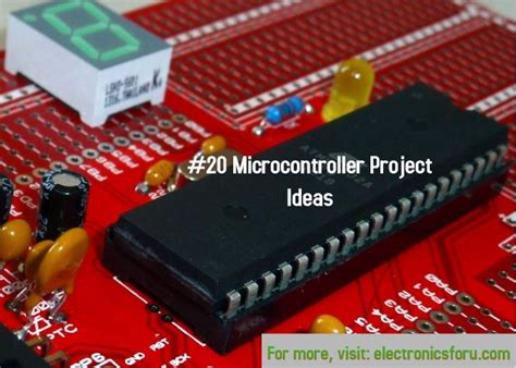 Top 15 Microcontroller Projects For Electronic Enthusiasts