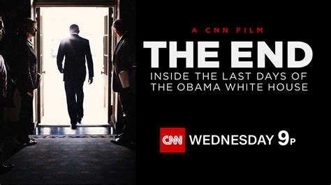 The End Inside The Last Days Of The Obama White House Premieres Jan 18 On Cnnus And Cnn