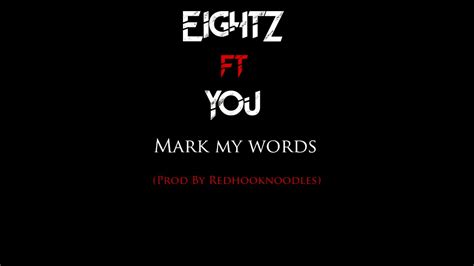 Open Collab Eightz Ft You Mark My Words Prod By Redhooknoodles