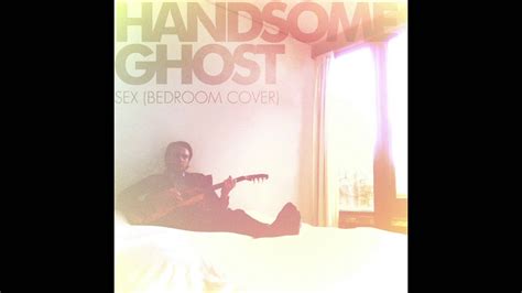 Handsome Ghost Sex Bedroom Cover The 1975 Youtube
