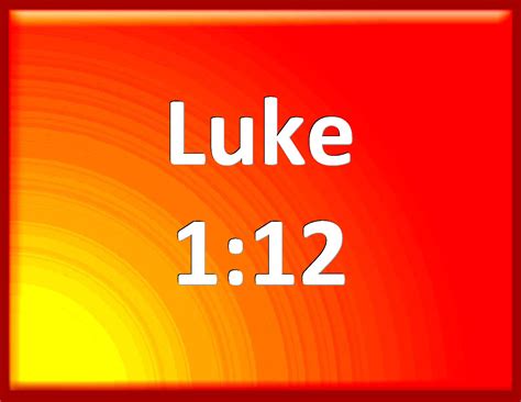 Luke 112 And When Zacharias Saw Him He Was Troubled And Fear Fell On