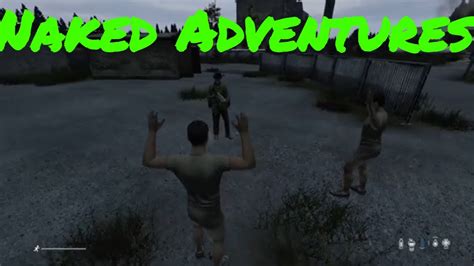 DayZ Naked Adventures YouTube