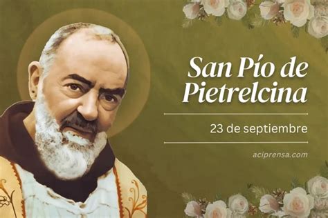 Santo Del Día 23 De Septiembre San Pío De Pietrelcina Santoral
