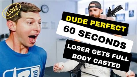 Loser Gets Full Body Casted Dude Perfect In 60 Seconds Youtube