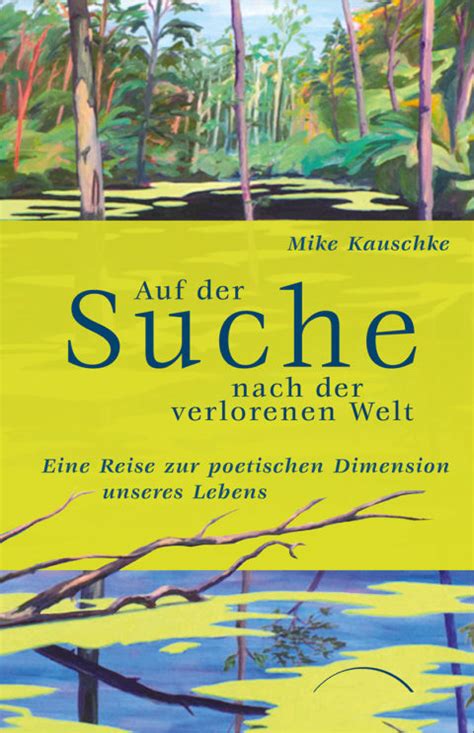 Auf Der Suche Nach Der Verlorenen Welt Mike Kauschke Portfolio
