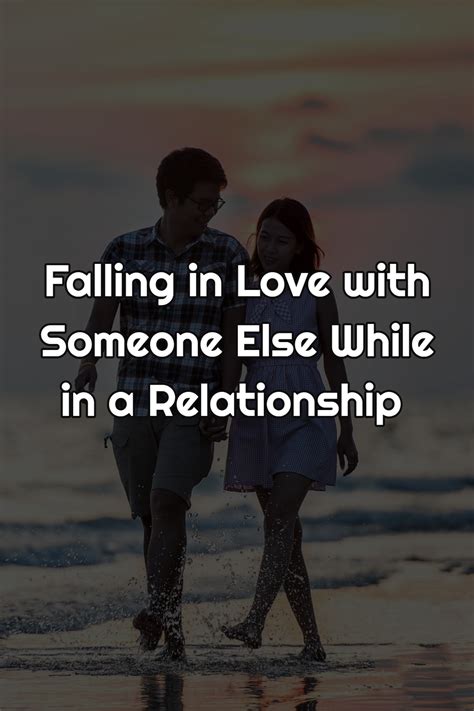Falling in Love with Someone Else While in a Relationship Quotes