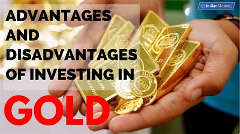 Investing In Gold Advantages And Disadvantages Of Investing In Gold