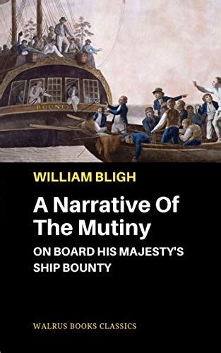 A Narrative Of The Mutiny On Board His Majestys Ship Bounty By William Bligh Goodreads