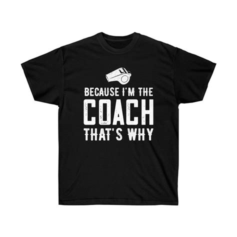 Funny Coach Shirt Sports Coach T Shirt Im The Coach Thats Etsy