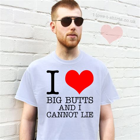 i love big butts and i cannot lie t shirt i love t shirts