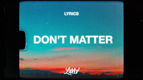 don t matter lyrics newligabetweb