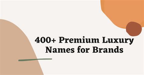 Luxury Brand Names 400 Premium Luxury Names For Brands