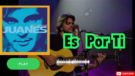 Juanes Es Por Ti Youtube