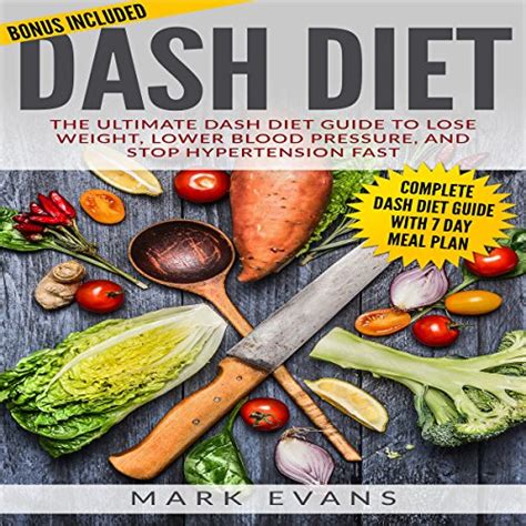 Dash Diet The Ultimate Dash Diet Guide To Lose Weight Lower Blood