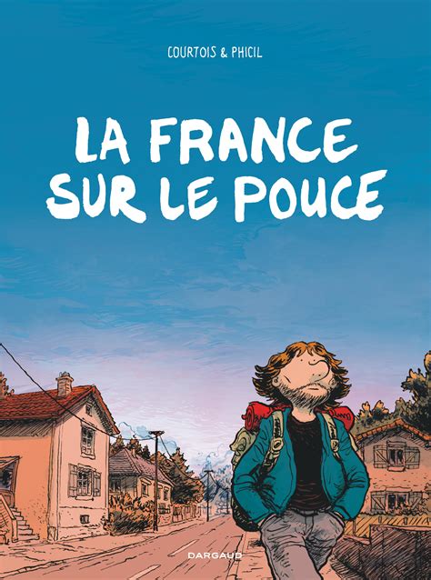 France Sur Le Pouce La Bd Éditions Dargaud