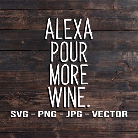 Alexa Pour More Wine Funny Kitchen Sign Vector Template Etsy