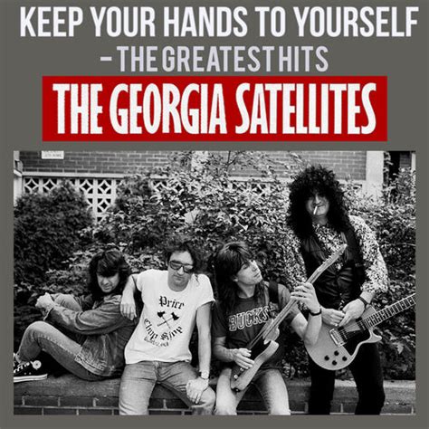 Georgia Satellites Keep Your Hands To Yourself The Greatest Hits