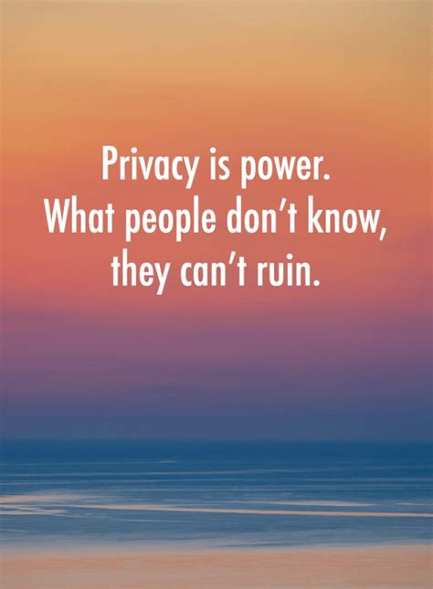 Privacy Quotes Privacy Is Power What People Dont Know They Cant