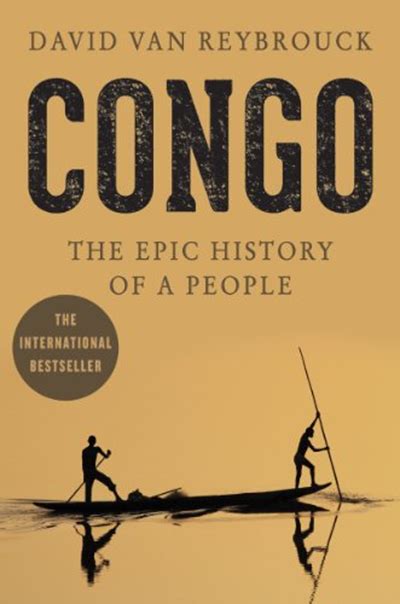 Congo The Epic History Of A People By David Van Reybrouck Ecco Congo History New Books