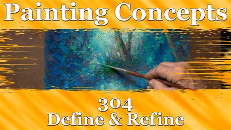 Painting Concepts 304 Define And Refine Youtube