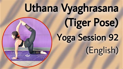 Uthana Vyaghrasana Tiger Pose Session English Yoga With
