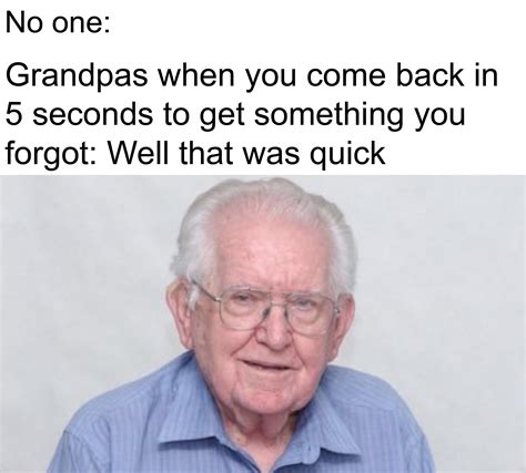 Grandpas Are The Best R Wholesomememes