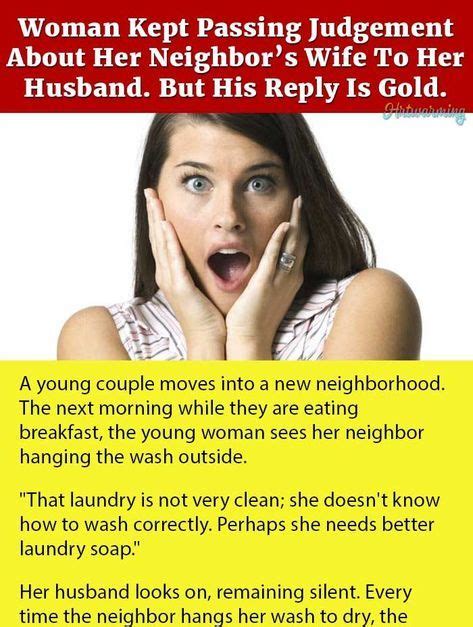 woman kept passing judgement about her neighbor s wife to her husband but his reply is gold