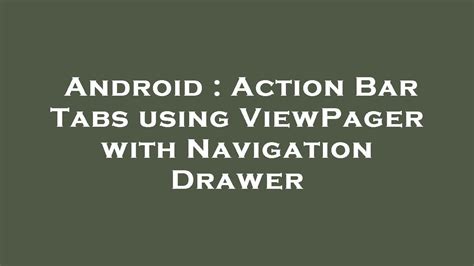 Android Action Bar Tabs Using Viewpager With Navigation Drawer Youtube