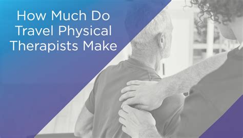 How Much Do Travel Physical Therapists Make