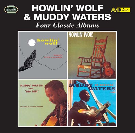 Howlin Wolf Muddy Waters Four Classic Albums Howlin Wolf