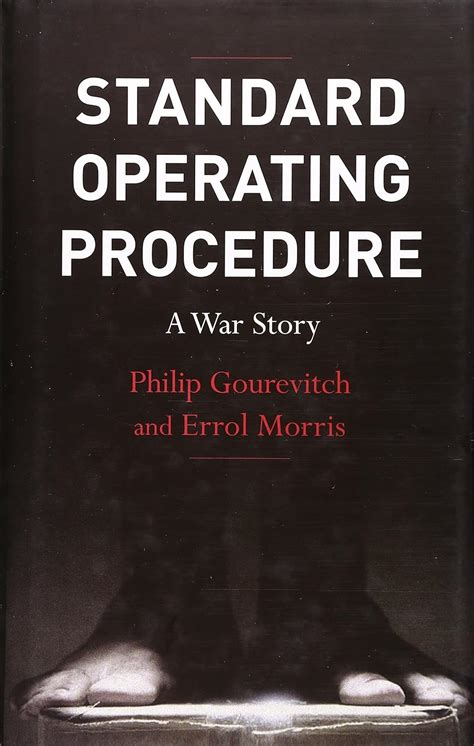 Standard Operating Procedure A War Story Philip Gourevitch