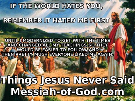 Things Jesus Never Said If The World Hates You