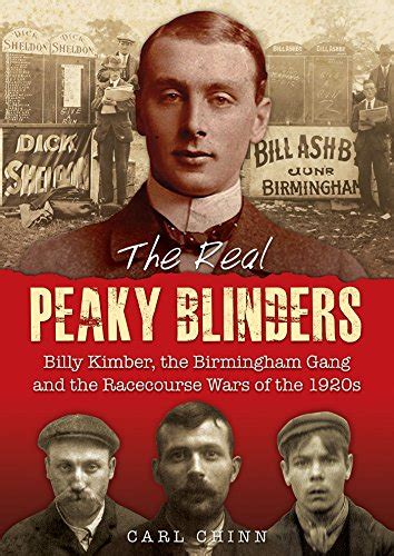 The Real Peaky Blinders Billy Kimber The Birmingham Gang And The Racecourse Wars Of The 1920s