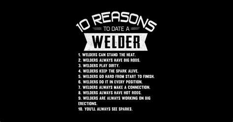 10 reasons to date a welder welding master 10 reasons to date a welder sticker teepublic