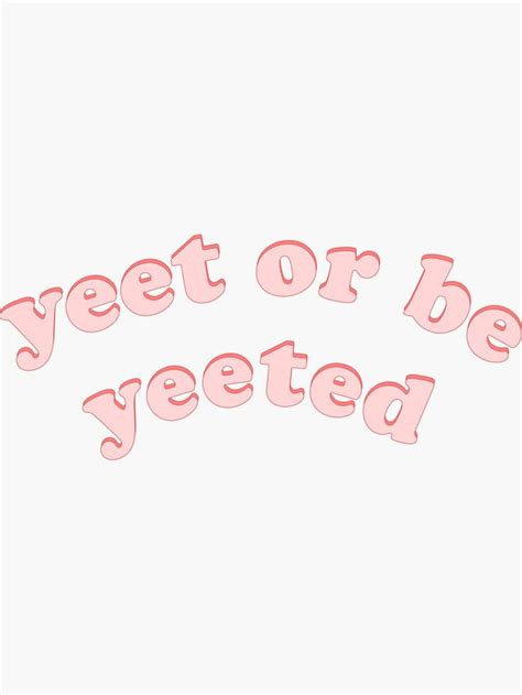 yeet or be yeeted Sticker by Jen Kurtz in 2021 | Bedroom wall collage