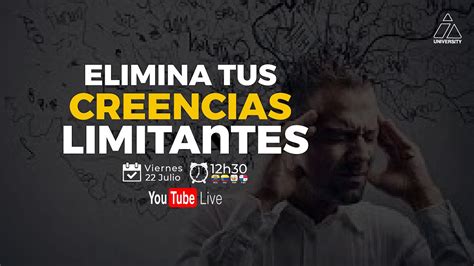 ELIMINA TUS CREECIAS LIMITANTES YouTube