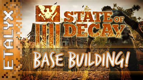 Xbox game studios store : State of Decay - Building a Base! (Pt.3) - YouTube