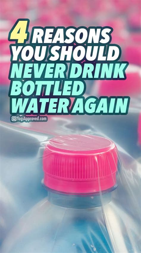 4 Reasons You Should Never Drink Plastic Bottled Water Again Drinks