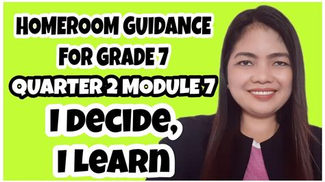 Grade 7 Homeroom Guidance Module 7 I Decide I Learn Youtube