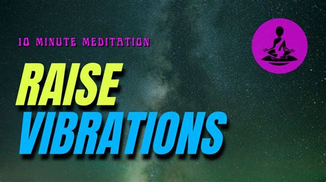 Raise Vibration Instantly 10 Minute Meditation Clear Negative Energy Youtube