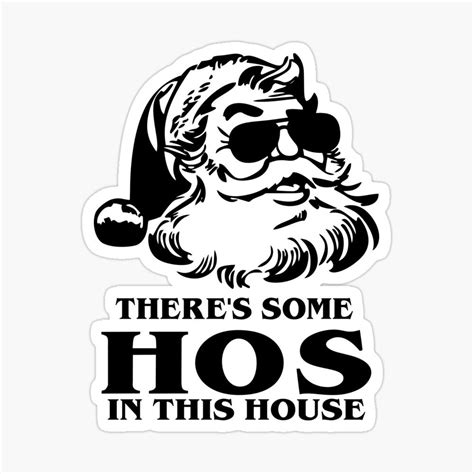 Theres Some Hos In This House Christmas Sticker Christmas Humor