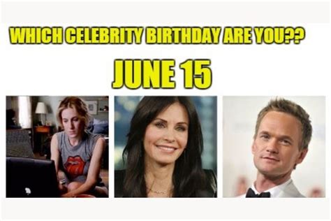 June 15 Which Celebrity Birthday Are You