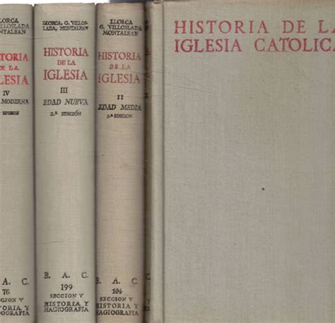 Historia de la Iglesia católica 4 Tomos by Llorca García Villoslada