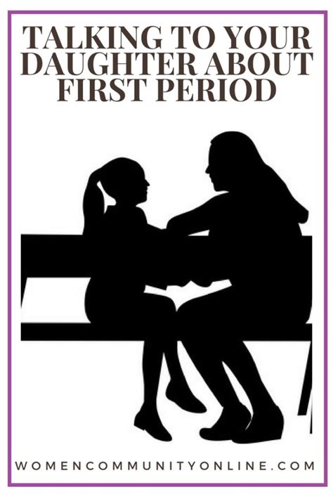 talking to your daughter about first period women community online